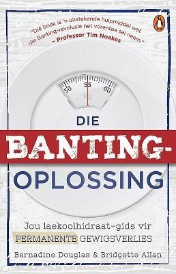 Die Banting Oplossing: Jou Laekoolhidraat-Gids Tot Permanente Gewigsverlies