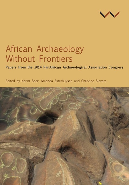 African Archaeology Without Frontiers: Papers from the 2014 Panafrican Archaeological Association Congress