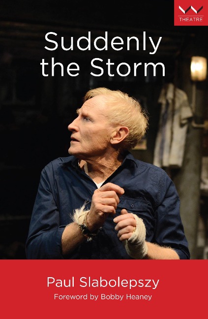 Suddenly the Storm: A Play