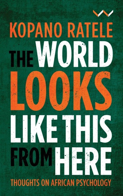 The World Looks Like This from Here: Thoughts on African Psychology