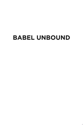 Babel Unbound Rage, reason and rethinking public life