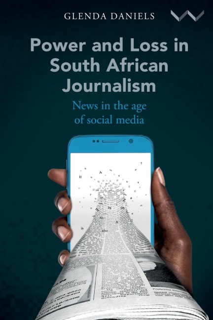 Power and Loss in South African Journalism: News in the Age of Social Media