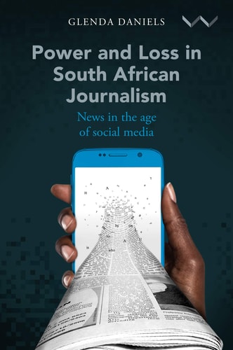 Power and Loss in South African Journalism News in the age of social media