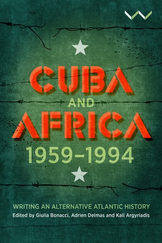 Cuba and Africa, 1959-1994 Writing an alternative Atlantic history