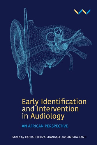 Early Detection and Intervention in Audiology An African perspective