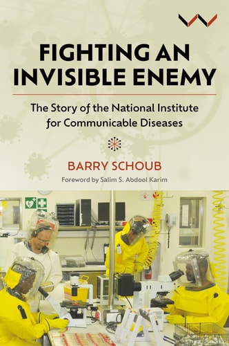 Fighting an Invisible Enemy The Story of the National Institute for Communicable Diseases