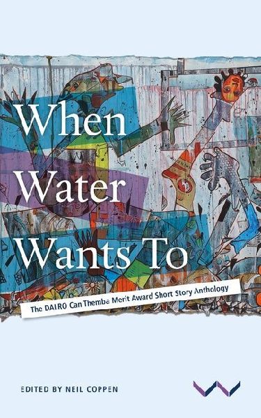 When Water Wants to: The Dalro Can Themba Merit Award Short Story Anthology