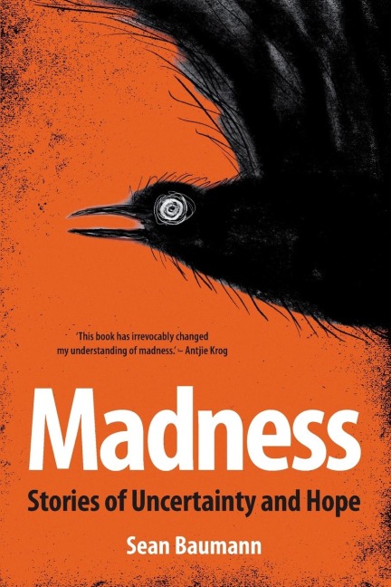 MADNESS: Stories of uncertainty and hope