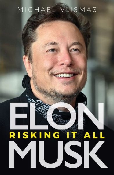 Elon Musk: Risking It All