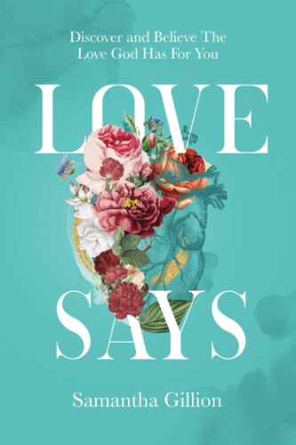 Love Says Discover and Believe The Love God Has For You