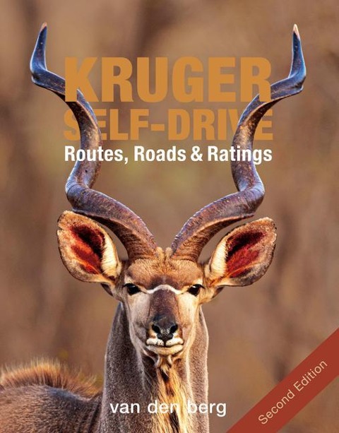 Kruger Self-Drive 2nd Edition: Routes, Roads & Ratings
