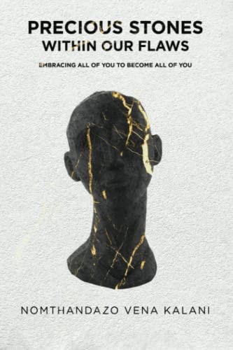 Precious Stones Within Our Flaws Embracing All of You to Become All of You