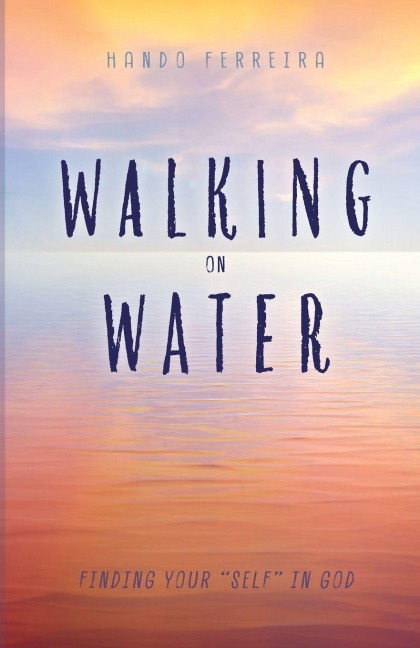 Walking on Water: Finding your self in God