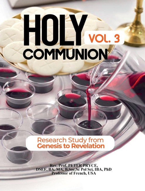 HOLY COMMUNION, VOL. 3: RESEARCH STUDY FROM GENESIS TO REVELATION