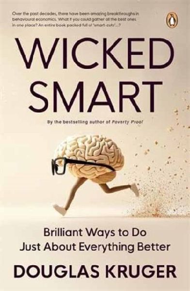 Wicked Smart: Brilliant Ways to Do Just about Anything Better
