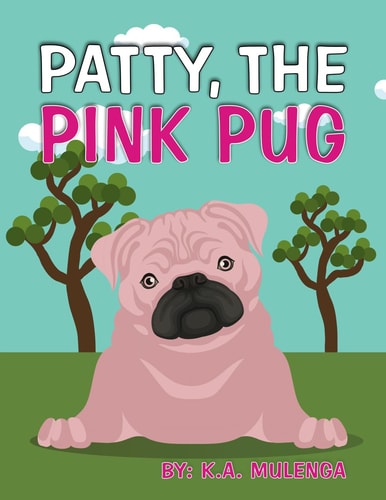 Patty the Pink Pug An Interesting, Cute Children's Book about Acceptance for Kids Ages 3-6,7-8