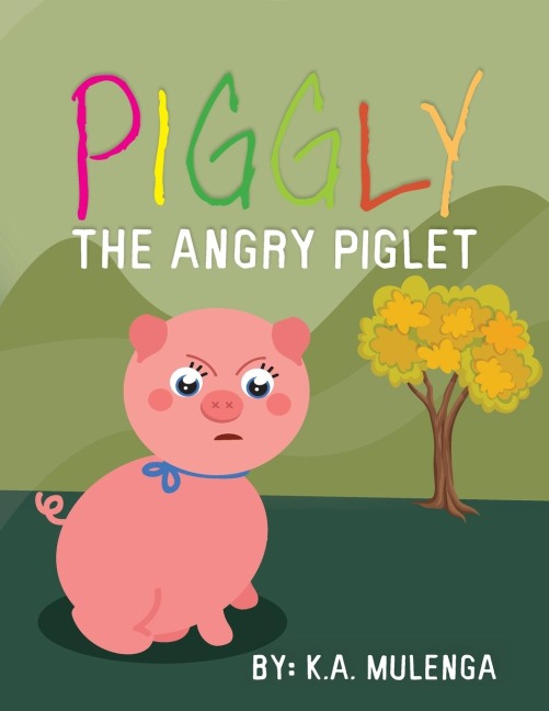 Piggly the Angry Piglet: A cute and educational story about anger for kids ages 1-3,4-6