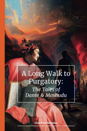 A Long Walk to Purgatory The Tales of Dante & Mashudu