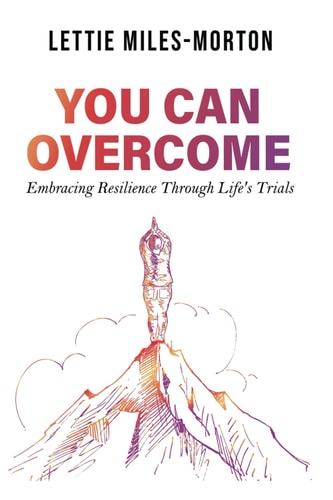 You Can Overcome Embracing Resilience Through Life's Trials