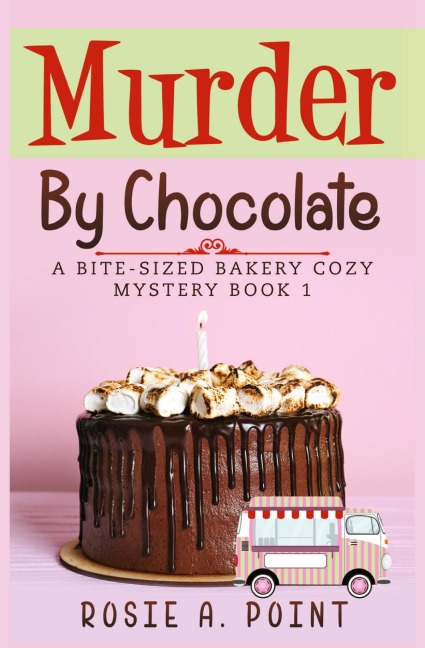 Murder By Chocolate: A Culinary Cozy Mystery