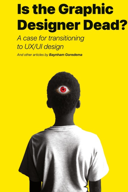 Is the Graphic Designer Dead?: A case for transitioning to UX/UI design