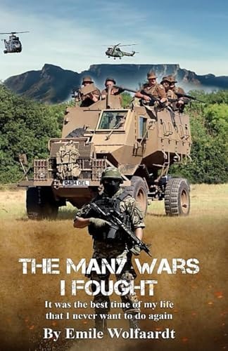 The Many Wars I Fought It Was the Best Time of My Life That I Never Want to Do Again