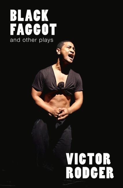 Black Faggot: And Other Plays