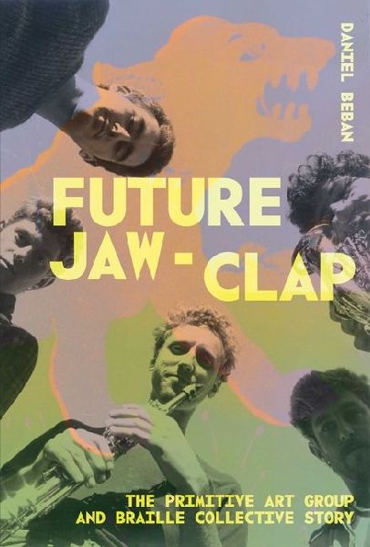 Future Jaw Clap: The Primitive Art Group and Braille Colcetive Story