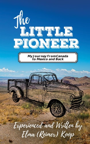 The Little Pioneer My Journey from Canada to Mexico and Back