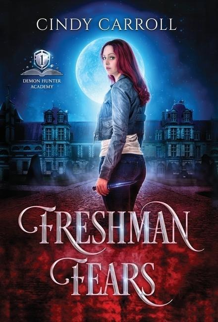 Freshman Fears: A New Adult Urban Fantasy Novel