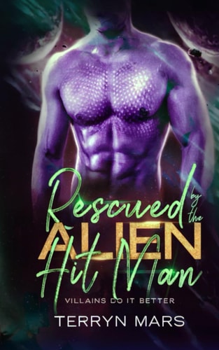 Rescued by the Alien Hit Man Villains Do It Better
