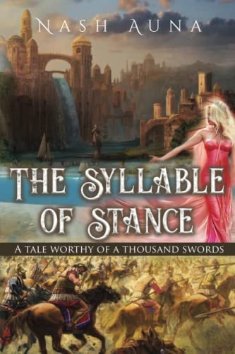 The Syllable of Stance A Tale Worthy of a Thousand Swords.