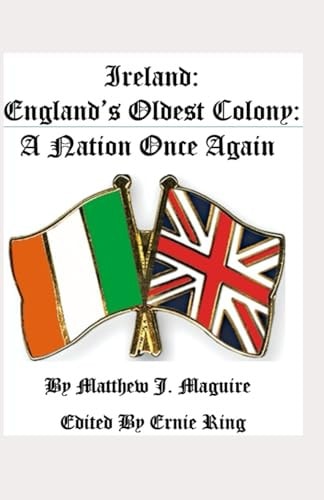 Ireland England's Oldest Colony: : a Nation Once Again