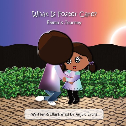 What Is Foster Care?: Emmas Journey