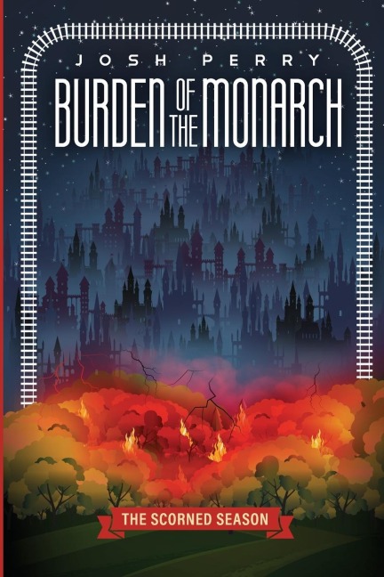 Burden of the Monarch: The Scorned Season