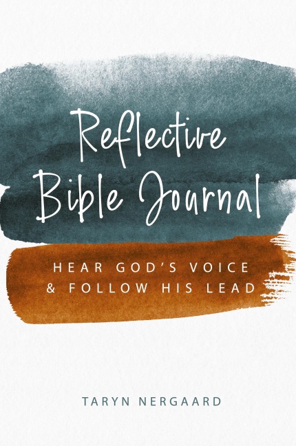 Reflective Bible Journal: Hear Gods Voice and Follow His Lead