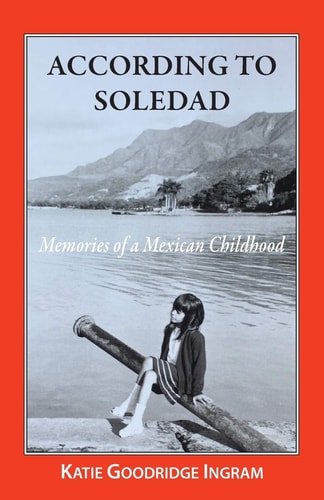 According to Soledad Memories of a Mexican Childhood