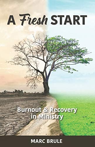 A Fresh Start Burnout and Recovery in Ministry