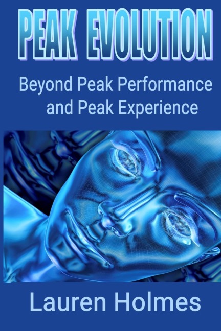 PEAK EVOLUTION: Beyond Peak Performance and Peak Experience
