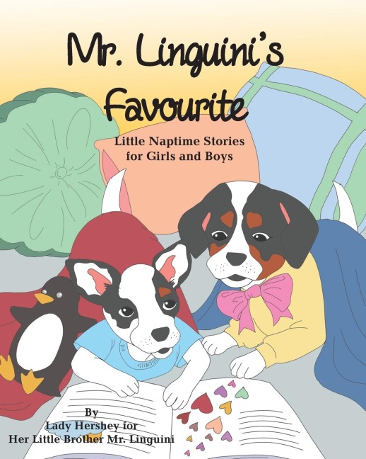 Mr. Linguinis Favourite Little Naptime Stories for Girls and Boys by Lady Hershey for Her Little Brother Mr. Linguini