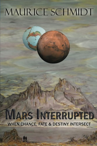 Mars Interrupted When Chance, Fate and Destiny Intersect