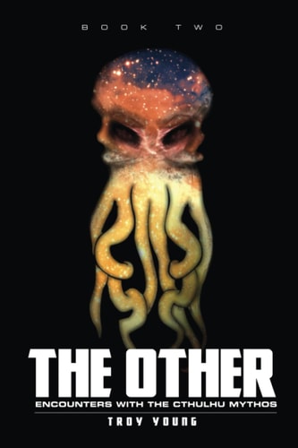 The Other Encounters with the Cthulhu Mythos Book Two