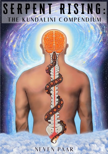 Serpent Rising The Kundalini Compendium (Deluxe Colour Edition): The World's Most Comprehensive Body of Work on Human Energy Potential