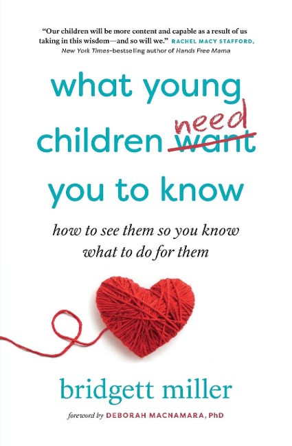 What Young Children Need You to Know: How to see them so you know what to do for them