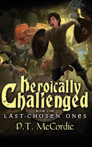 Heroically Challenged Book 1: The Last-Chosen Ones