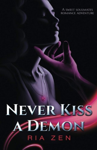 Never Kiss a Demon A Sweet Soulmates Romance Adventure
