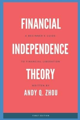 Financial Independence Theory: A Beginners Guide to Financial Liberation