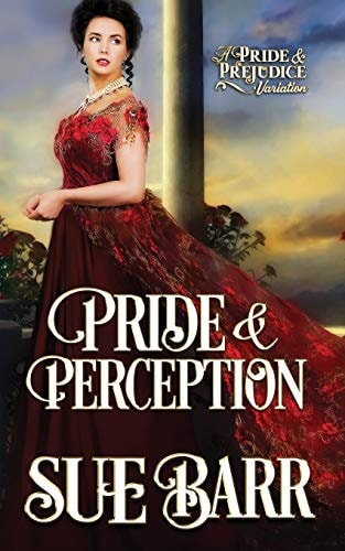 Pride & Perception A Pride & Prejudice Variation
