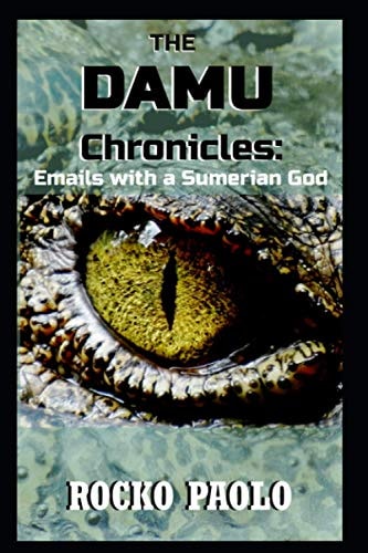 The Damu Chronicles Emails with a Sumerian God