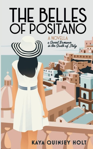 The Belles of Positano A Sweet Romance in the South of Italy